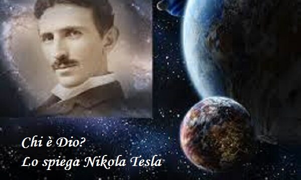 Chi è Dio? Lo spiega Nikola Tesla